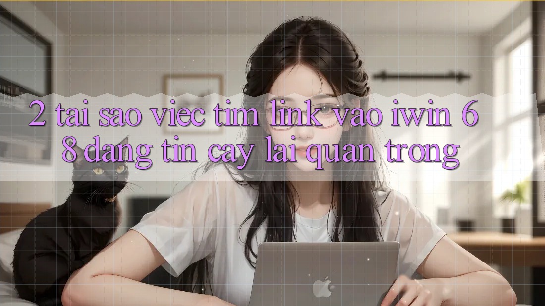2. Tại Sao Việc Tìm Link Vào iwin 68 Đáng tin cậy Lại Quan Trọng?