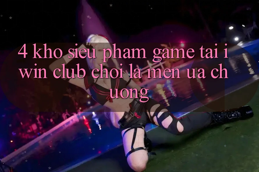 4. Kho Siêu Phẩm Game Tại iwin Club: Chơi Là Mến ưa chuộng