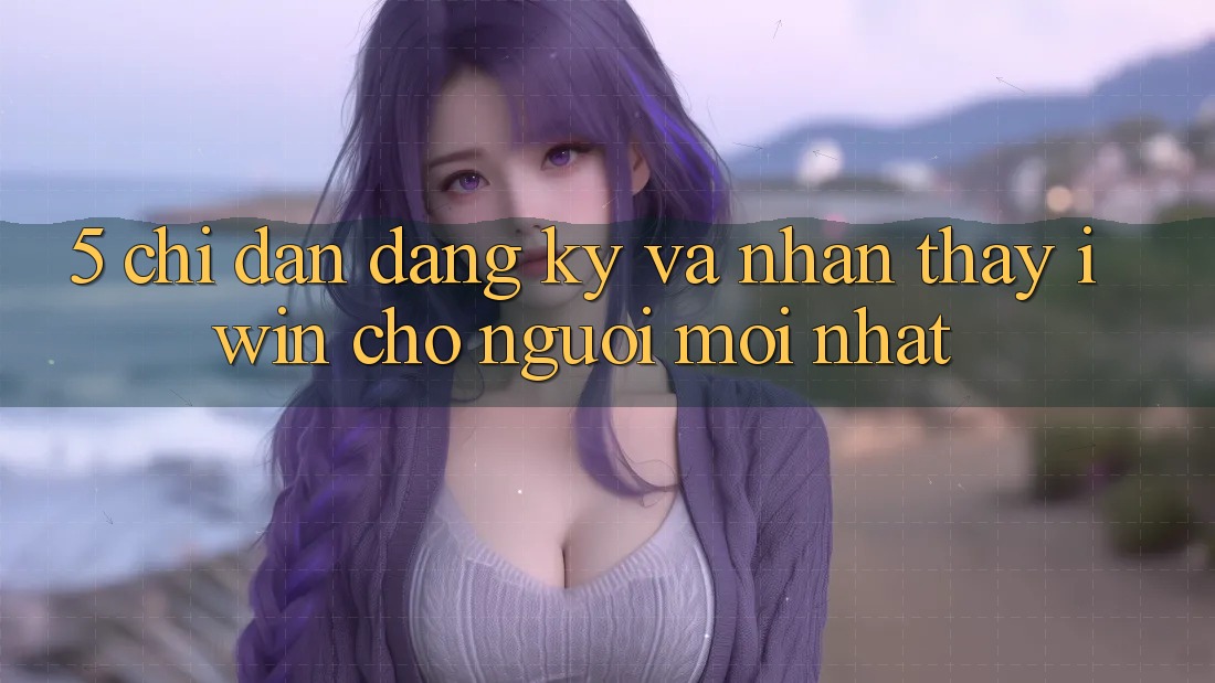 5. Chỉ dẫn Đăng Ký Và Nhận thấy iwin Cho Người Mới nhất