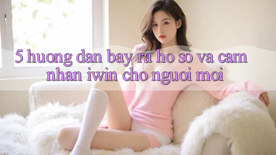 5. Hướng dẫn Bày ra hồ sơ Và Cảm nhận iwin Cho Người Mới 5. Hướng dẫn Bày ra hồ sơ Và Cảm nhận iwin Cho Người Mới