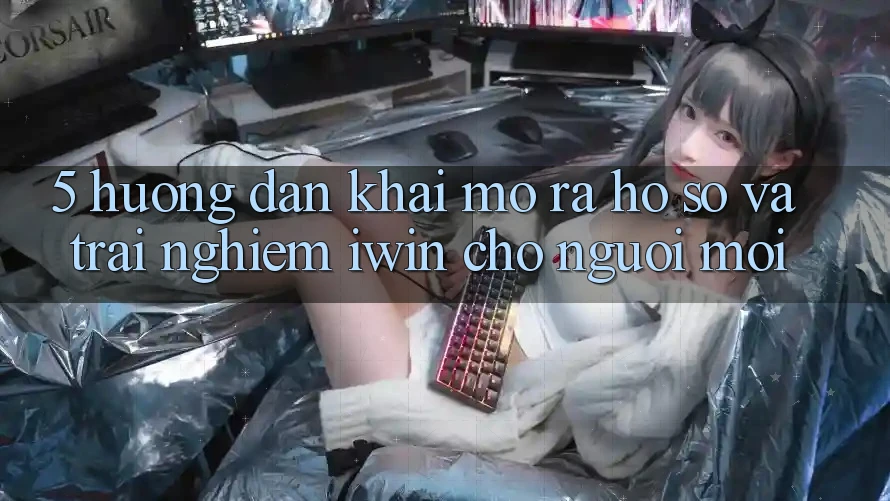 5. Hướng Dẫn Khai mở ra hồ sơ Và Trải nghiệm iwin Cho Người Mới 5. Hướng Dẫn Khai mở ra hồ sơ Và Trải nghiệm iwin Cho Người Mới