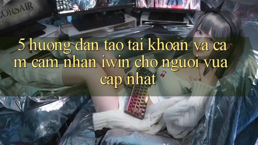 5. Hướng Dẫn Tạo tài khoản Và Cảm cảm nhận iwin Cho Người Vừa cập nhật 5. Hướng Dẫn Tạo tài khoản Và Cảm cảm nhận iwin Cho Người Vừa cập nhật