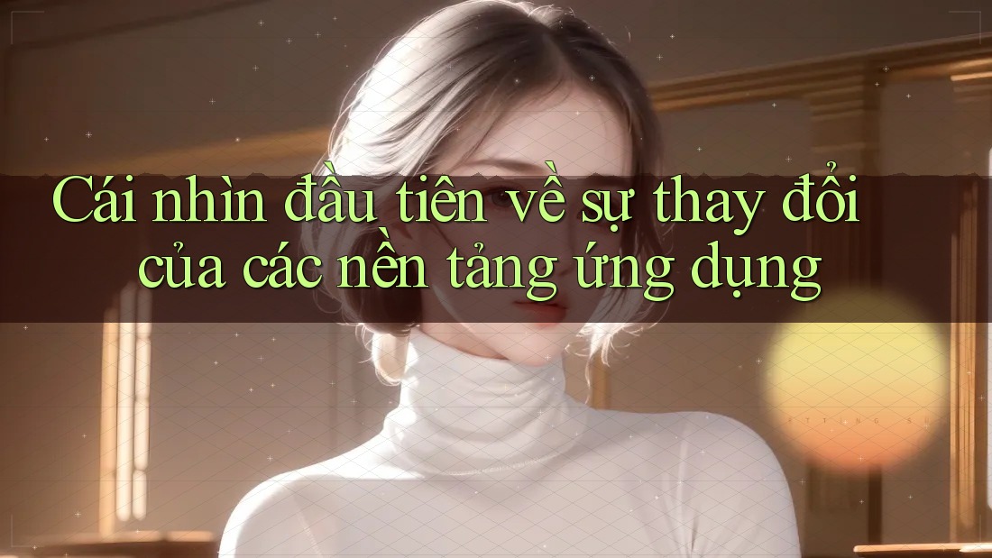 Cái nhìn đầu tiên về sự thay đổi của các nền tảng ứng dụng