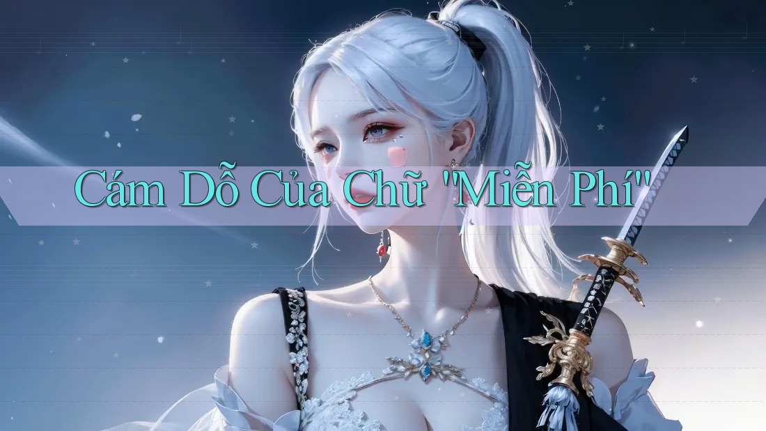 Cám Dỗ Của Chữ “Miễn Phí”