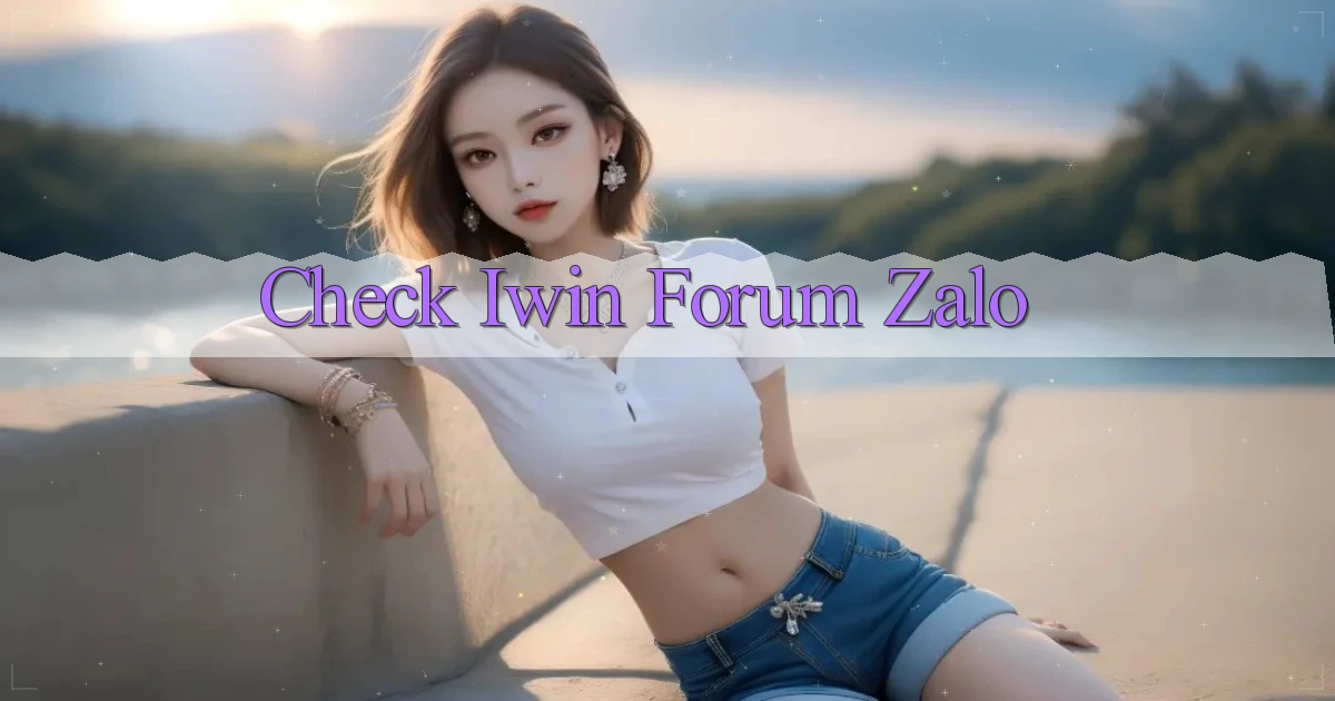 check iwin forum zalo