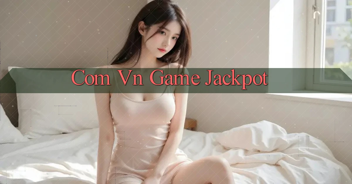 com vn Game Jackpot
