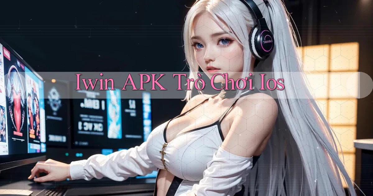 iwin APK trò chơi ios