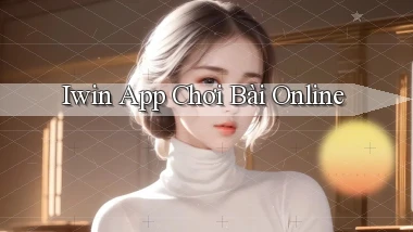 iwin app chơi bài online