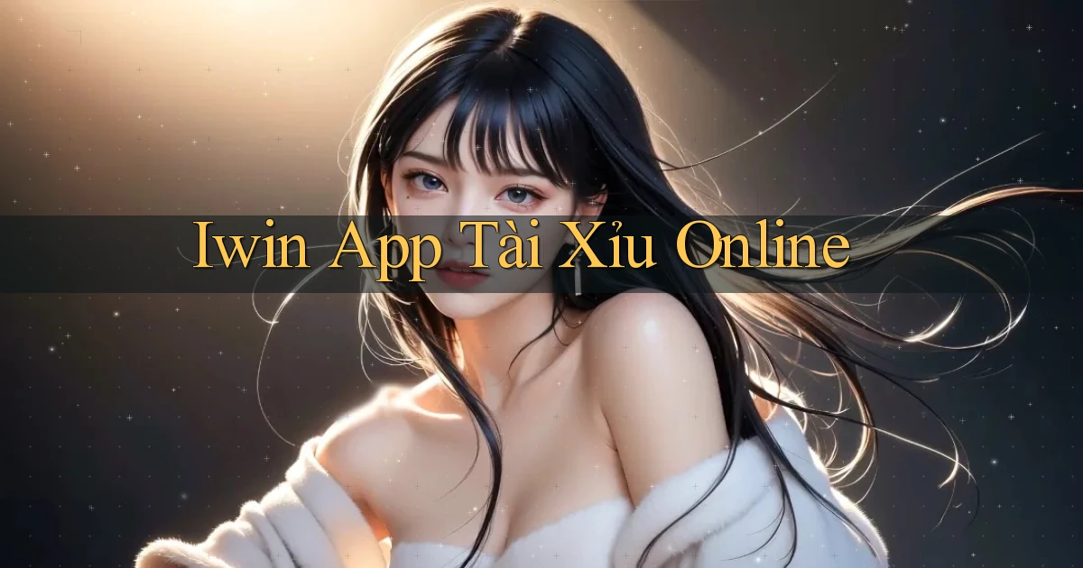 iwin app tài xỉu online