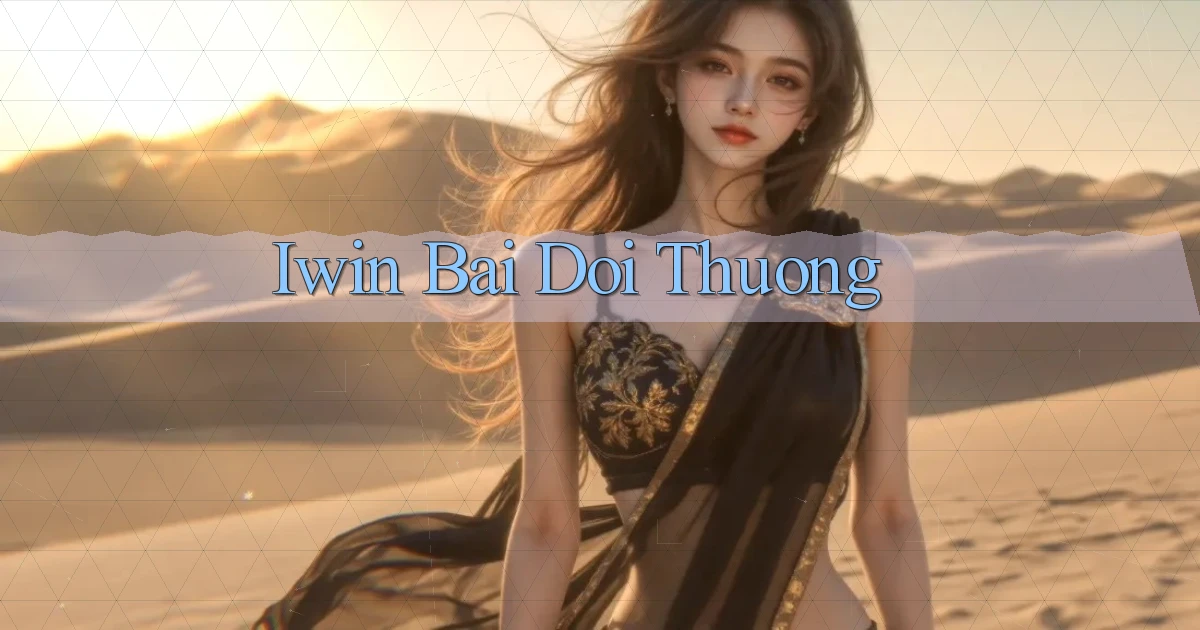 iwin bài đổi thưởng