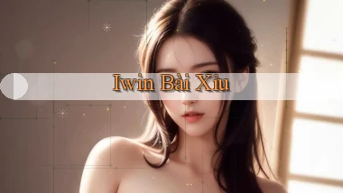 iwin bài xỉu