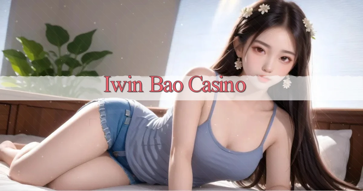 iwin bao casino