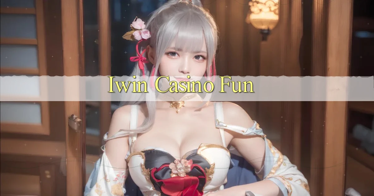 iwin casino fun