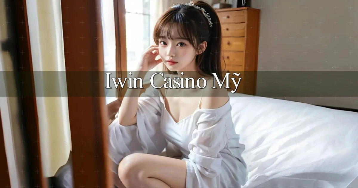 iwin casino mỹ