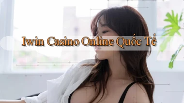 iwin casino online quốc tế