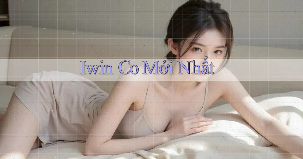 iwin co mới nhất
