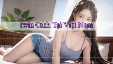 iwin cskh tại việt nam