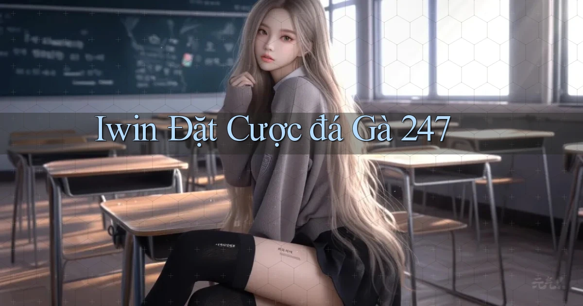 iwin  Đặt cược đá gà 24／7