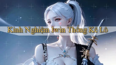 kinh nghiệm iwin thống kê lô
