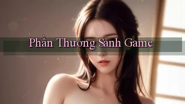 Phần thưởng Sảnh game