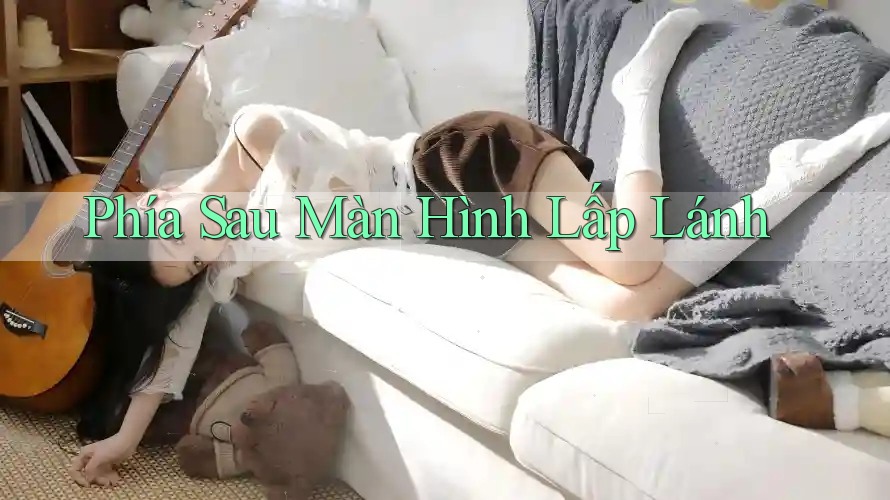 Phía Sau Màn Hình Lấp Lánh