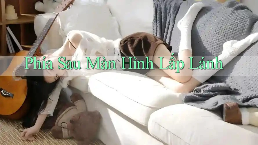 Phía Sau Màn Hình Lấp Lánh