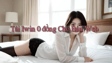tải iwin 0 đồng cho bản web